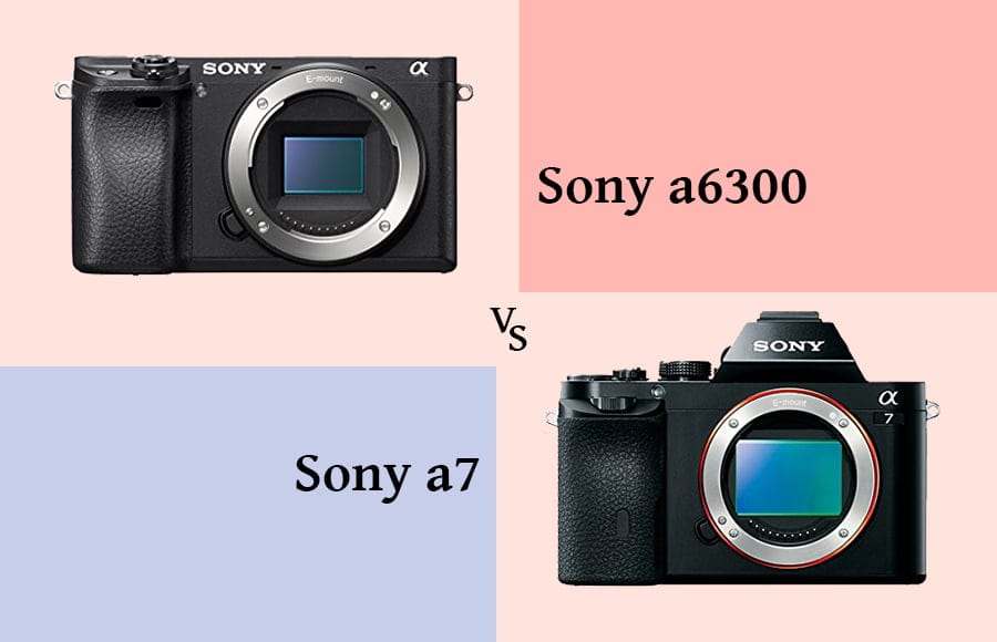 Sony a7 vs a6300 Verschil / Roundup Vergelijking